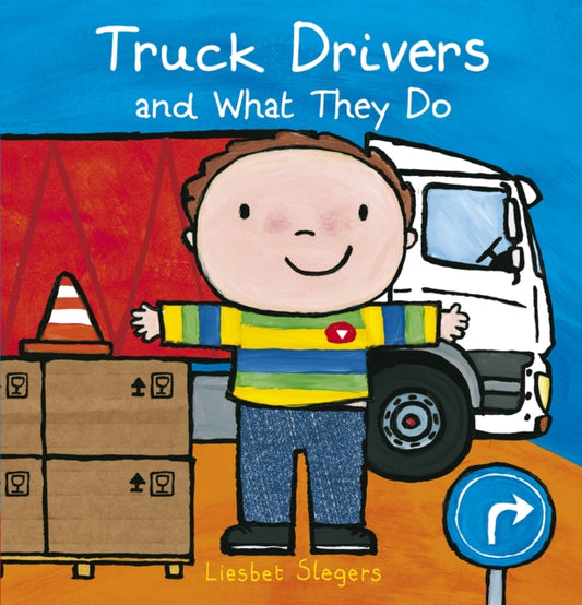 Book cover of: Truck Drivers and What They Do. By: Liesbet Slegers