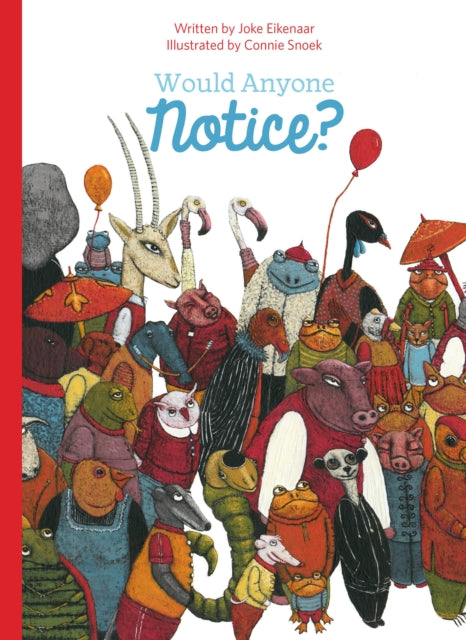 Book cover of: Would Anyone Notice?. By: Joke Eikenaar