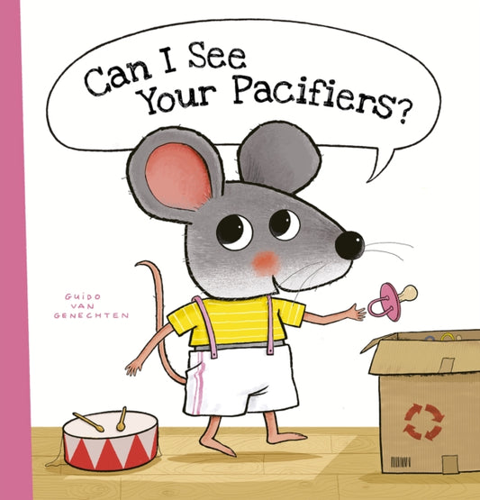 Book cover of: Can I See Your Pacifiers?. By: Guido van Genechten