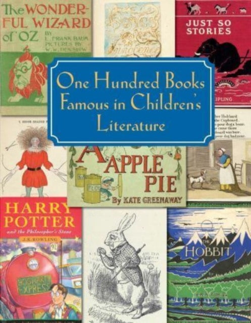 Book cover of: One Hundred Books Famous in Children`s Literature. By: Chris Loker