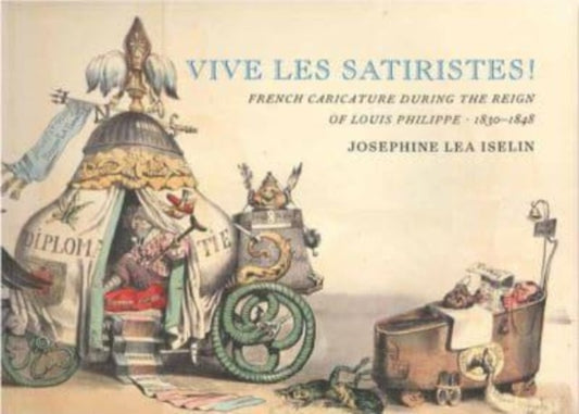 Book cover of: Vive les Satiristes!. By: Josephine Lea Iselin