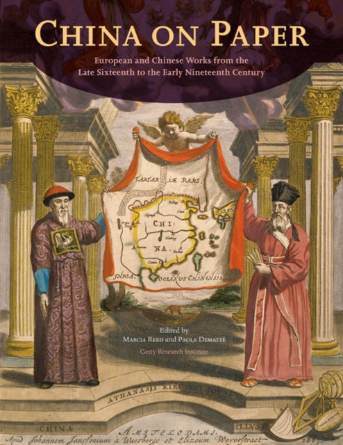 Book cover of: China on Paper - European and Chinese Works From the Late Sixteenth to Early Nineteenth Century. By: Marcia Reed