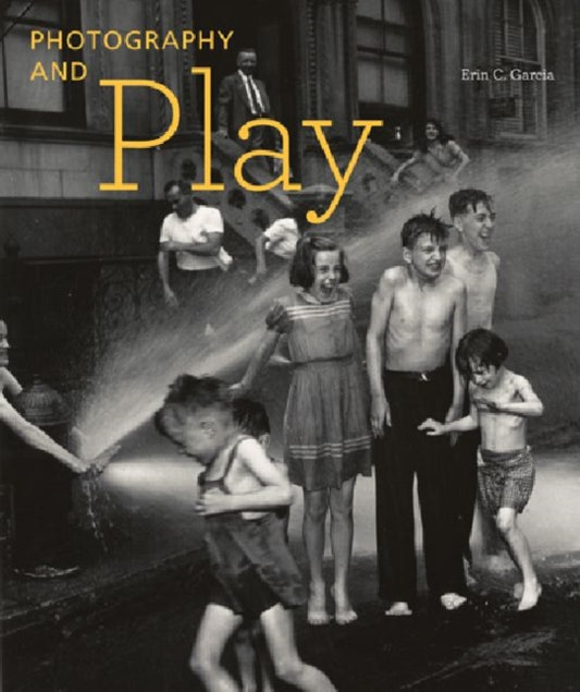 Book cover of: Photography and Play. By: Erin C. Garcia