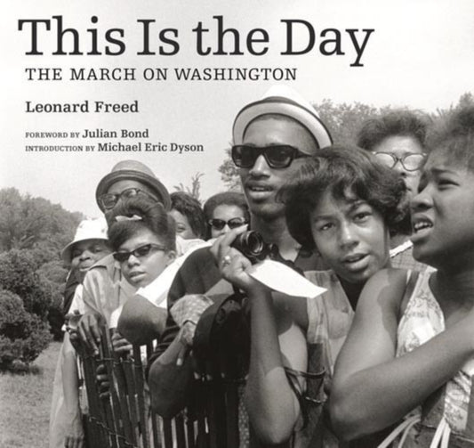 Book cover of: This is the Day – The March on Washington. By: Leonard Freed