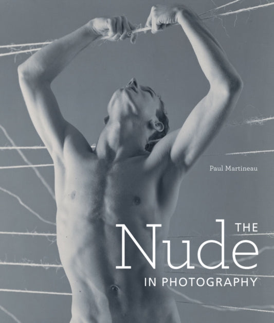 Book cover of: Nude in Photography. By: Paul Martineau