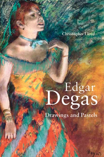 Book cover of: Edgar Degas – Drawings and Pastels. By: Lloyd, Christopher