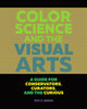 Book cover of: Color Science and the Visual Arts - A Guide for Conservations, Curators, and the Curious. By: Roy S. Berns