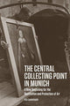 Book cover of: Central Collecting Point in Munich - A New Beginning for the Restitution and Protection of Art. By: Iris Lauterbach
