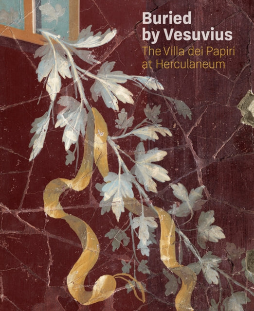 Book cover of: Buried by Vesuvius - The Villa dei Papiri at Herculaneum. By: Kenneth Lapatin