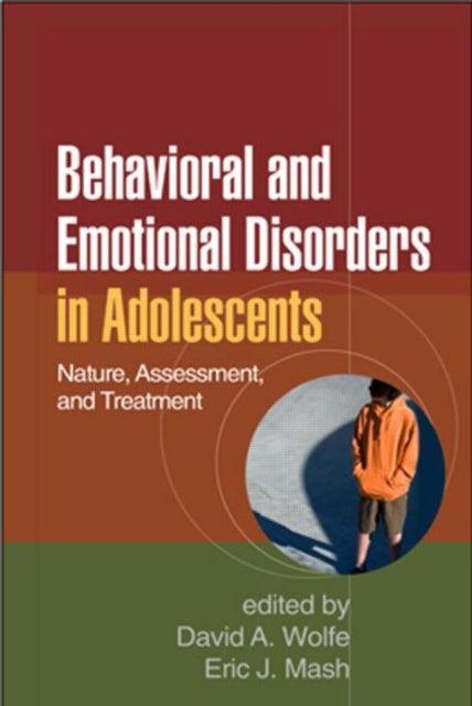 Book cover of: Behavioral and Emotional Disorders in Adolescents. By: Wolfe, David A.