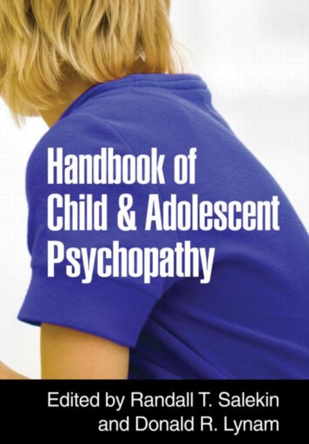 Book cover of: Handbook of Child and Adolescent Psychopathy. By: Randall T. Salekin