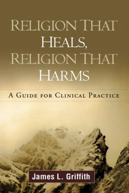 Book cover of: Religion That Heals, Religion That Harms. By: James L. Griffith