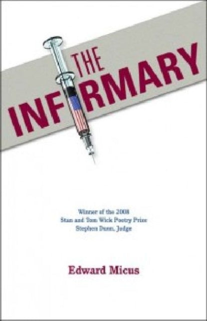 Book cover of: Infirmary. By: Edward Micus
