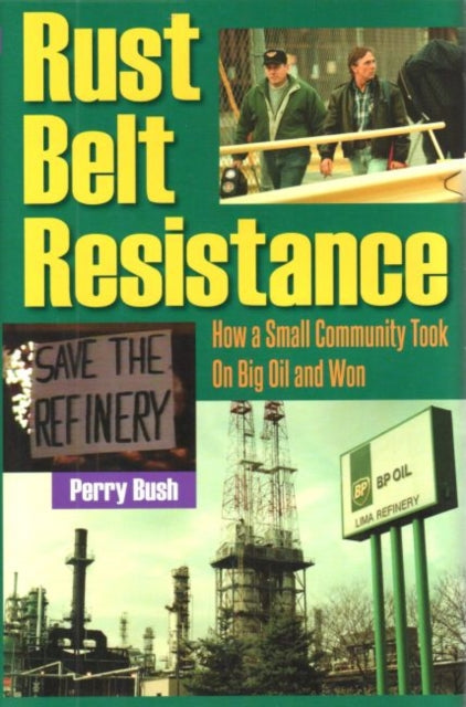 Book cover of: Rust Belt Resistance. By: Perry Bush
