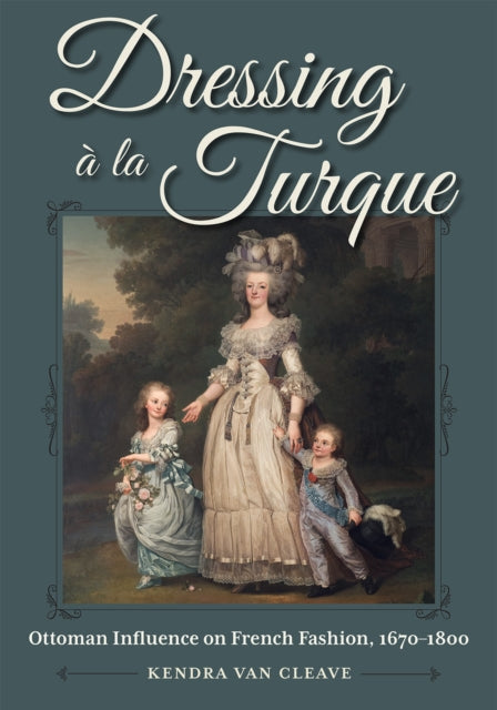 Book cover of: Dressing a La Turque. By: Kendra Van Cleave