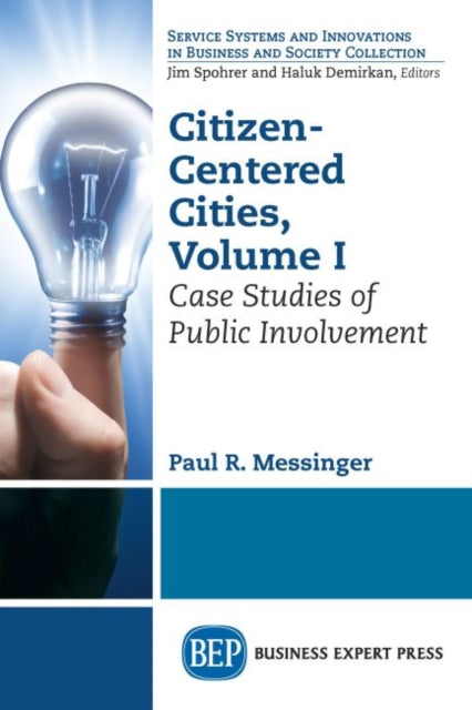 Book cover of: Citizen-Centered Cities, Volume I. By: Paul R. Messinger