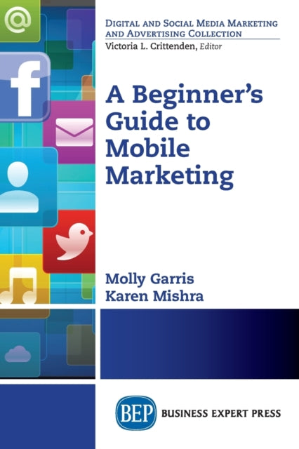 Book cover of: Beginner's Guide to Mobile Marketing. By: Molly Garris