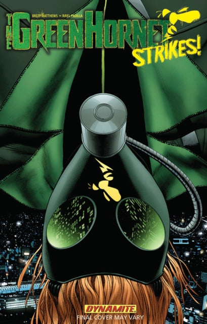 Book cover of: Green Hornet Strikes Volume 1. By: Brett Matthews