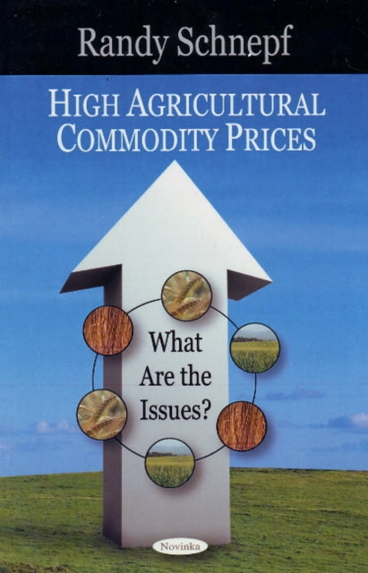 Book cover of: High Agricultural Commodity Prices. By: Randall Dean Schnepf