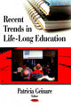 Book cover of: Recent Trends in Life Long Education. By: Patricia F. Geinare