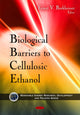 Book cover of: Biological Barriers to Cellulosic Ethanol. By: Ernest V. Burkheisser
