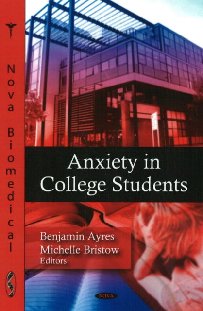 Book cover of: Anxiety in College Students. By: Benjamin Ayres
