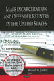 Book cover of: Mass Incarceration & Offender Reentry in the United States. By: Russell D. Javitze