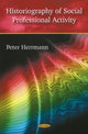 Book cover of: Historiography of Social Professional Activity. By: Peter Herrmann