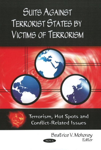 Book cover of: Suits Against Terrorist States by Victims of Terrorism. By: Beatrice V. Mohoney