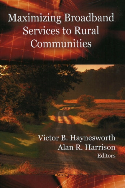 Book cover of: Maximizing Broadband Services to Rural Communities. By: Viktor B. Haynesworth