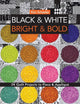 Book cover of: Black & White, Bright & Bold. By: Kim Schaefer