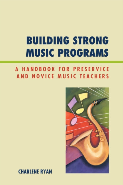 Book cover of: Building Strong Music Programs. By: Charlene Ryan
