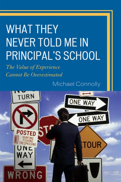Book cover of: What They Never Told Me in Principal's School. By: Michael Connolly