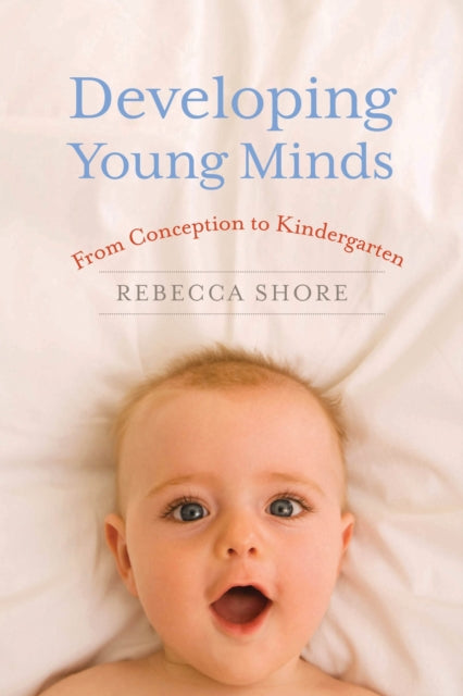 Book cover of: Developing Young Minds. By: Rebecca Shore