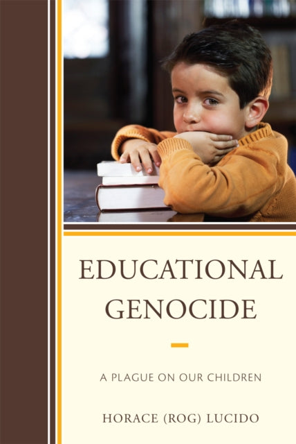 Book cover of: Educational Genocide. By: Horace Lucido
