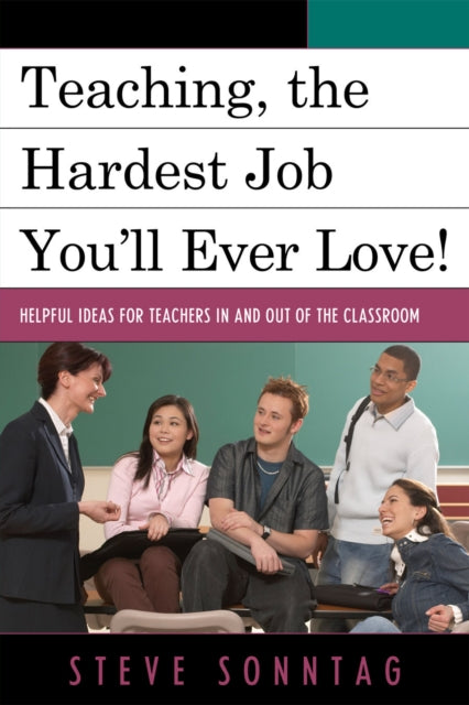 Book cover of: Teaching, the Hardest Job You'll Ever Love