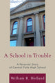 Book cover of: School in Trouble. By: William R. Holland