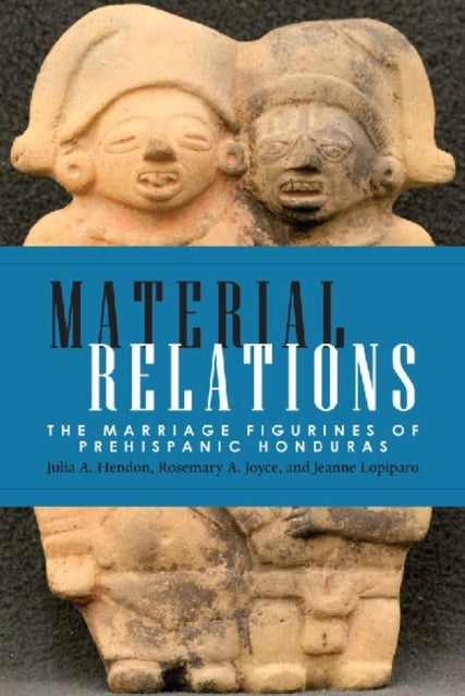 Book cover of: Material Relations. By: Julia A. Hendon