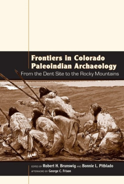 Book cover of: Frontiers in Colorado Paleoindian Archaeology