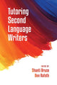 Book cover of: Tutoring Second Language Writers. By: Shanti Bruce
