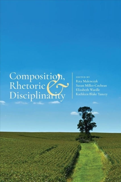 Book cover of: Composition, Rhetoric, and Disciplinarity