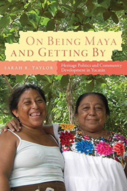 Book cover of: On Being Maya and Getting By. By: Sarah R. Taylor
