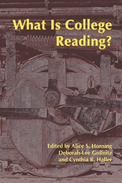 Book cover of: What Is College Reading?. By: Alice S. Horning