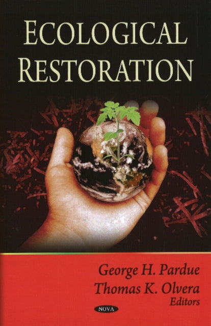 Book cover of: Ecological Restoration. By: George H. Pardue