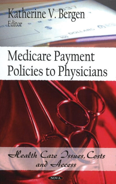 Book cover of: Medicare Payment Policies to Physicians