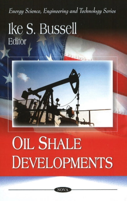 Book cover of: Oil Shale Developments. By: Ike S. Bussell