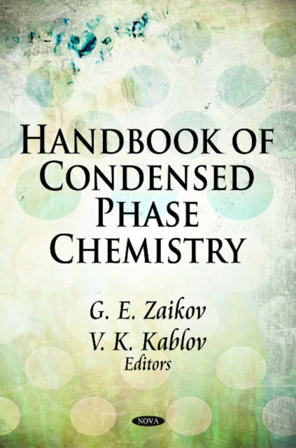 Book cover of: Handbook of Condensed Phase Chemistry. By: Gennadii Efremovich Zaikov
