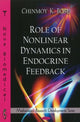 Book cover of: Role of Nonlinear Dynamics in Endocrine Feedback. By: Chinmoy K. Bose