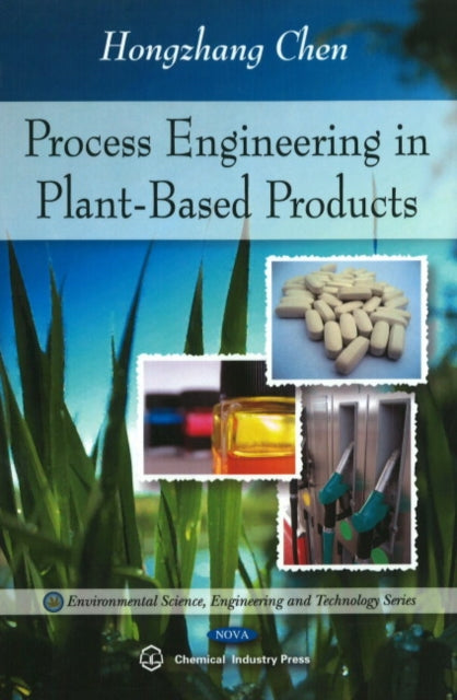 Book cover of: Process Engineering in Plant-Based Products. By: Hongzhang Chen