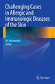 Book cover of: Challenging Cases in Allergic and Immunologic Diseases of the Skin. By: Massoud Mahmoudi
